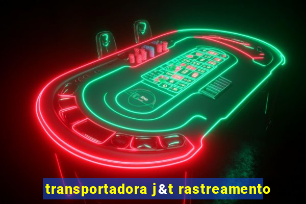 transportadora j&t rastreamento